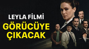 Leyla filmi görücüye çıkacak